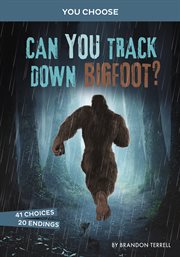 Can You Track Down Bigfoot? : An Interactive Monster Hunt cover image