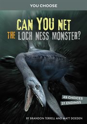 Can You Net the Loch Ness Monster? : An Interactive Monster Hunt cover image