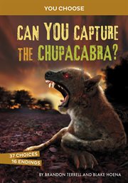Can You Capture the Chupacabra? : An Interactive Monster Hunt cover image