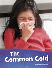 The Common Cold : Health and My Body cover image