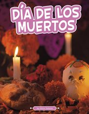 Día de los Muertos : Traditions & Celebrations cover image