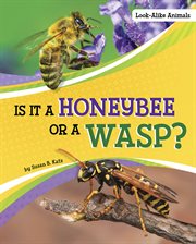 Is It a Honeybee or a Wasp? : Look-Alike Animals cover image