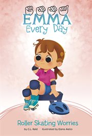 Roller Skating Worries : Emma Every Day cover image
