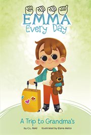 A Trip to Grandma's : Emma Every Day cover image