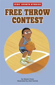 Free Throw Contest : Kids' Sports Stories cover image