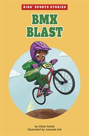 BMX Blast : Kids' Sports Stories cover image