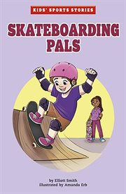 Skateboarding Pals : Kids' Sports Stories cover image