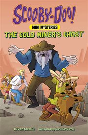 The Gold Miner's Ghost : Scooby-Doo! Mini Mysteries cover image