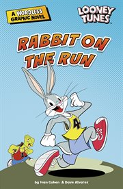 Looney Tunes Wordless Graphic Novels. Rabbit on the Run cover image