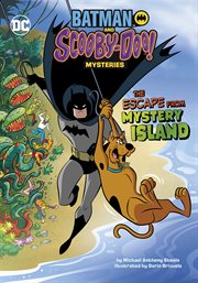 The Escape from Mystery Island : Batman and Scooby-Doo! Mysteries cover image