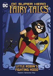 Little Robin's Fighting Hood : DC Super Hero Fairy Tales cover image