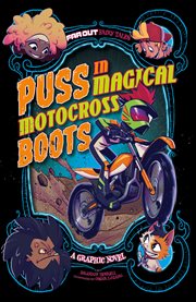 Puss in magical motocross boots : a graphic novel cover image
