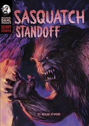 Sasquatch Standoff : Michael Dahl Presents: Scary Stories cover image