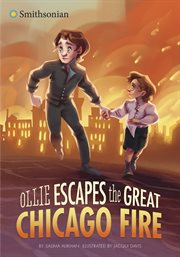 Ollie Escapes the Great Chicago Fire : Smithsonian Historical Fiction cover image