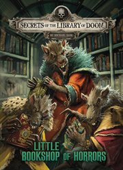 Little Bookshop of Horrors : Secrets of the Library of Doom cover image