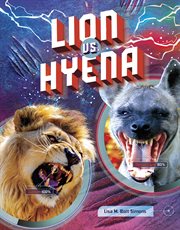 Lion vs. Hyena : Predator vs. Predator cover image