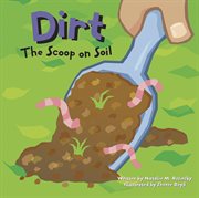 Dirt : The Scoop on Soil cover image