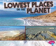 Lowest Places on the Planet : Extreme Earth cover image