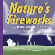 Nature's Fireworks : A Book About Lightning cover image
