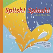 Splish! Splash! : A Book About Rain cover image