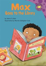 Max Goes to the Library : Read-It! Readers: The Life of Max cover image