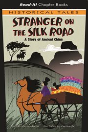 Stranger on the Silk Road : A Story of Ancient China cover image
