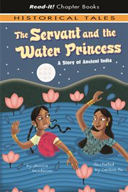 The Servant and the Water Princess : A Story of Ancient India cover image