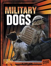 Military Dogs : Dogs on the Job cover image