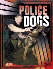 Police Dogs : Dogs on the Job cover image