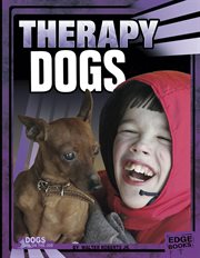 Therapy Dogs : Dogs on the Job cover image
