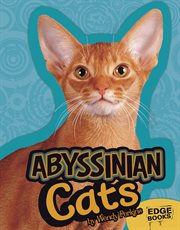 Abyssinian Cats : All About Cats cover image