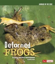 Deformed Frogs : A Cause and Effect Investigation cover image