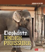 Elephants Under Pressure : A Cause and Effect Investigation cover image