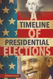 A timeline of presidential elections. Presidential politics cover image