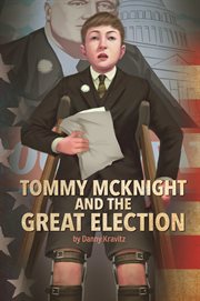 Tommy McKnight and the Great Election : Presidential Politics cover image