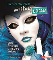 Picture Yourself Writing Drama : Using Photos to Inspire Writing cover image