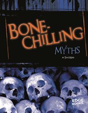 Bone-Chilling Myths : Chilling Myths cover image