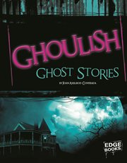 Ghoulish Ghost Stories : Scary Stories cover image