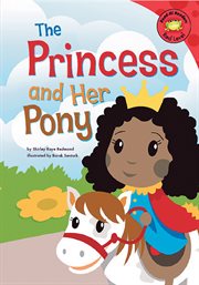 The Princess and Her Pony : Read-It! Readers cover image
