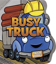 Busy Truck : Truck Buddies cover image