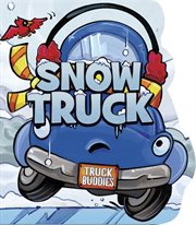 Snow Truck : Truck Buddies cover image
