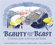 Beauty and the Beast : A Favorite Story in Rhythm and Rhyme cover image