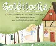 Goldilocks : A Favorite Story in Rhythm and Rhyme cover image