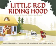 Little Red Riding Hood : A Favorite Story in Rhythm and Rhyme cover image