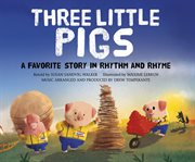 Three Little Pigs : A Favorite Story in Rhythm and Rhyme cover image