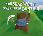 The Bear Went Over the Mountain : Sing-Along Songs cover image