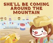 She'll Be Coming Around the Mountain : Tangled Tunes cover image