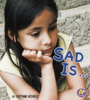 Sad Is ... : Know Your Emotions cover image