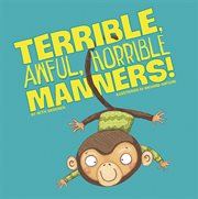 Terrible, Awful, Horrible Manners! : Little Boost cover image