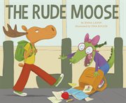 The Rude Moose : Me, My Friends, My Community cover image
